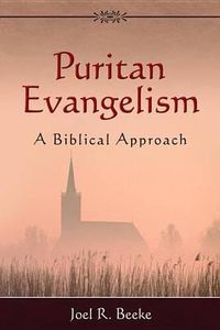 Cover image for Puritan Evangelism: A Biblical Approach