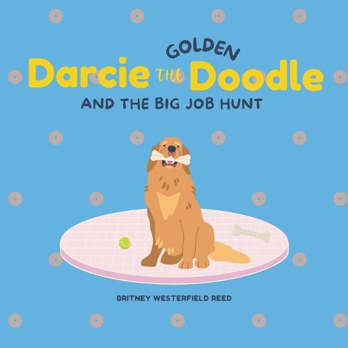 Cover image for Darcie the Golden Doodle and the Big Job Hunt