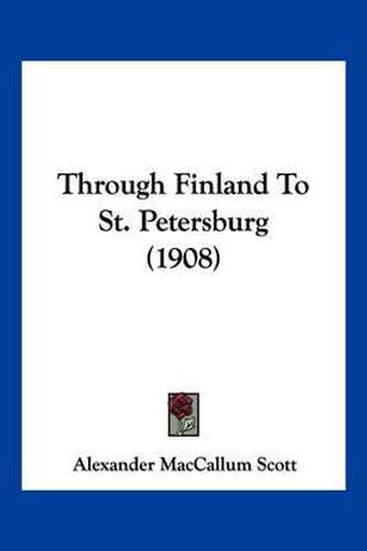 Through Finland to St. Petersburg (1908)