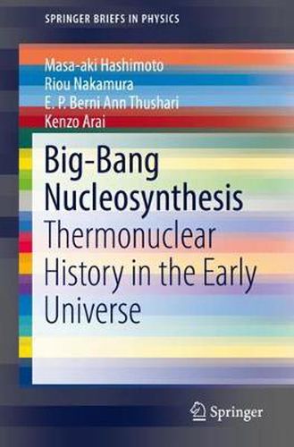 Cover image for Big-Bang Nucleosynthesis: Thermonuclear History in the Early Universe