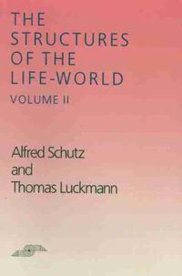 Cover image for The Structures of the Life-World, Vol. 2