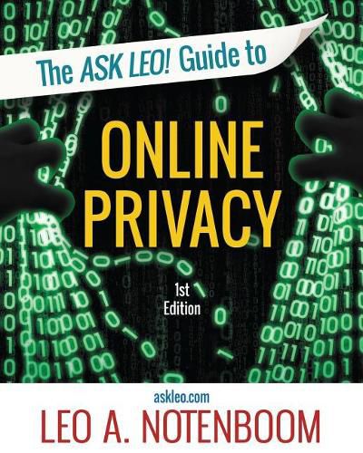 Cover image for The Ask Leo! Guide to Online Privacy: Protecting Yourself from an Ever-Intrusive World