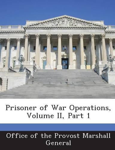 Cover image for Prisoner of War Operations, Volume II, Part 1