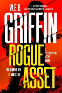 Cover image for W. E. B. Griffin Rogue Asset by Andrews & Wilson