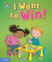 Cover image for I Want to Win!: A Book about Being a Good Sport