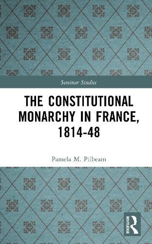 Cover image for The Constitutional Monarchy in France, 1814-48
