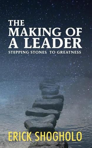 Cover image for The Making of a Leader: Stepping Stones to Greatness
