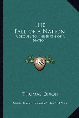 Cover image for The Fall of a Nation: A Sequel to the Birth of a Nation