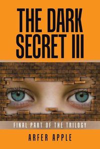 Cover image for The Dark Secret Iii: Final Part of the Trilogy