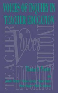 Cover image for Voices of Inquiry in Teacher Education