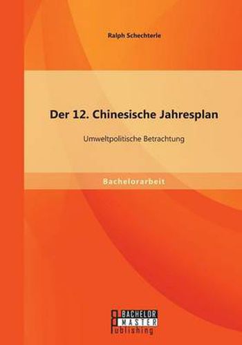 Cover image for Der 12. Chinesische Jahresplan: Umweltpolitische Betrachtung