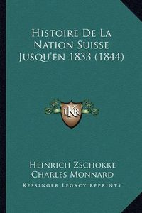 Cover image for Histoire de La Nation Suisse Jusqu'en 1833 (1844)