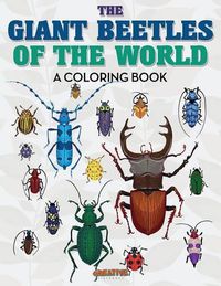 Cover image for The Giant Beetles of the World Coloring Book