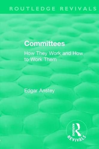 Cover image for Routledge Revivals: Committees (1963): How They Work and How to Work Them