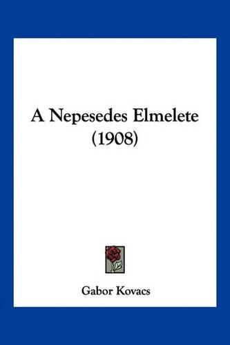 Cover image for A Nepesedes Elmelete (1908)