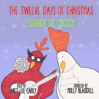 Cover image for The Twelve Days of Christmas: Starring The Chickens