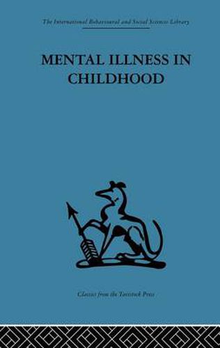 Cover image for Mental Illness in Childhood: A Study of Residential Treatment