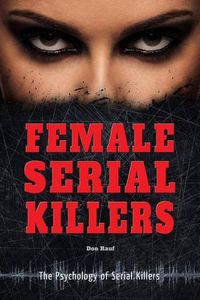 Cover image for Female Serial Killers