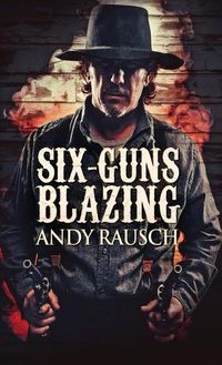 Cover image for Six-Guns Blazing