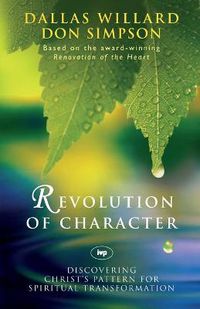 Cover image for Revolution of character: Discovering Christ'S Pattern For Spiritual Transformation