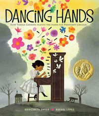 Cover image for Dancing Hands: How Teresa Carreno Played the Piano for President Lincoln