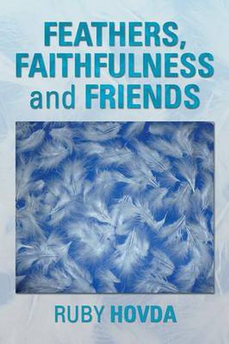 Cover image for Feathers, Faithfulness and Friends