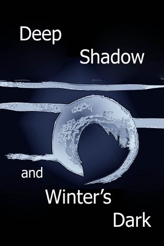 Cover image for Deep Shadow and Winter's Dark