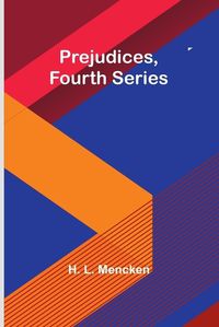 Cover image for Prejudices, fourth series