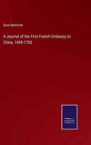 A Journal of the First French Embassy to China, 1698-1700