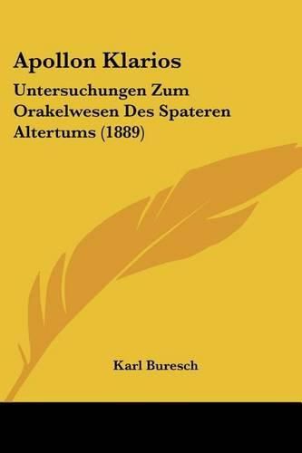 Cover image for Apollon Klarios: Untersuchungen Zum Orakelwesen Des Spateren Altertums (1889)