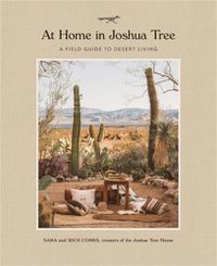 Cover image for At Home in Joshua Tree: A Field Guide to Desert Living