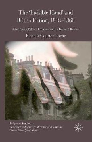 The 'Invisible Hand' and British Fiction, 1818-1860: Adam Smith, Political Economy, and the Genre of Realism