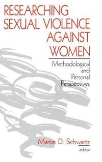 Cover image for Researching Sexual Violence against Women: Methodological and Personal Perspectives