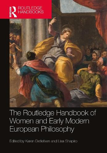 Cover image for The Routledge Handbook of Women and Early Modern European Philosophy