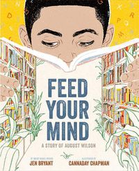 Cover image for Feed Your Mind: A Story of August Wilson