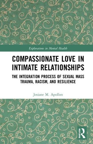Cover image for Compassionate Love in Intimate Relationships: The Integration Process of Sexual Mass Trauma, Racism, and Resilience