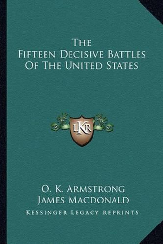 Cover image for The Fifteen Decisive Battles of the United States