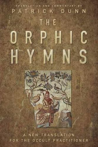 Cover image for The Orphic Hymns: A New Translation for the Occult Practitioner