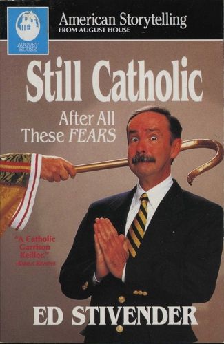 Cover image for Still Catholic: After All These Fears