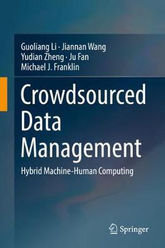 Cover image for Crowdsourced Data Management: Hybrid Machine-Human Computing