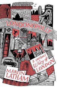 Cover image for Londonopolis: A Curious and Quirky History of London