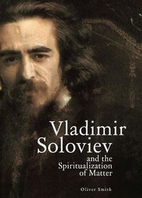 Cover image for Vladimir Soloviev and the Spiritualization of Matter