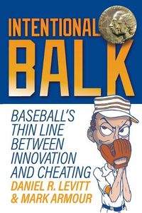 Cover image for Intentional Balk: Baseball's Thin Line Between Innovation and Cheating