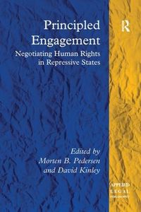 Cover image for Principled Engagement: Negotiating Human Rights in Repressive States