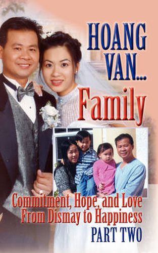 Cover image for Hoang Van...Family,Commitment, Hope and Love From Dismay to Happiness