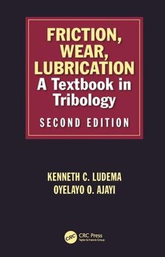 Cover image for Friction, Wear, Lubrication: A Textbook in Tribology