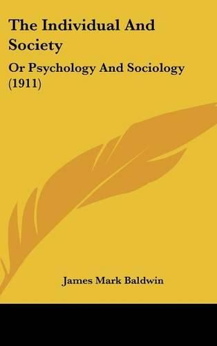 Cover image for The Individual and Society: Or Psychology and Sociology (1911)