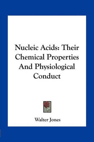 Cover image for Nucleic Acids: Their Chemical Properties and Physiological Conduct