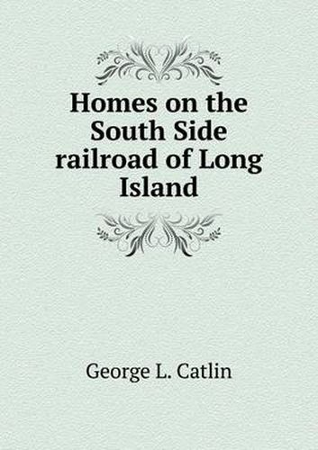 Cover image for Homes on the South Side railroad of Long Island