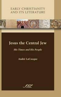 Cover image for Jesus the Central Jew: His Times and His People